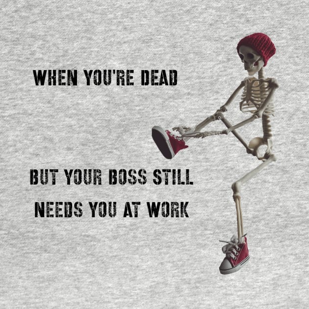 When Your Dead But You Still have To Work by MyMotivationalLab